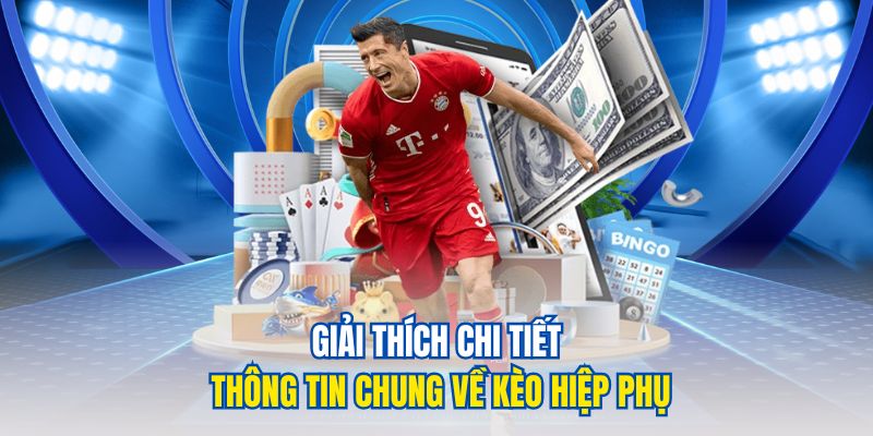 Kèo Hiệp Phụ Cơ Hội Thắng Lớn Cho Bet Thủ Yêu Thể Thao 2 Giải thích chi tiết thông tin chung về kèo hiệp phụ